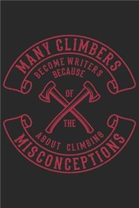 Many Climbers Become Writers Because Of The Misconceptions About Climbing
