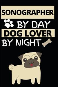 Sonographer By Day Dog Lover By Night