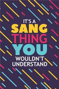 It's a Sang Thing You Wouldn't Understand