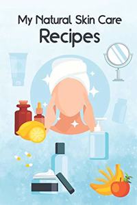 Natural Skin Care Recipes Notebook