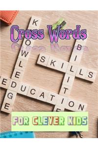 Cross Words For Clever Kids