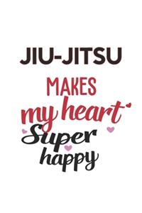 jiu-jitsu Makes My Heart Super Happy jiu-jitsu Lovers jiu-jitsu Obsessed Notebook A beautiful