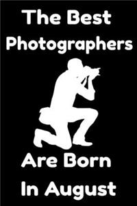 The Best Photographers Are Born In August