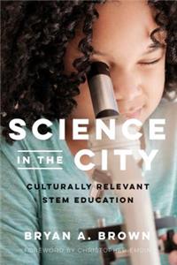 Science in the City: Culturally Relevant Stem Education