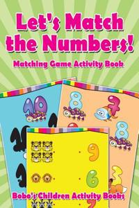 Let's Match the Numbers! Matching Game Activity Book