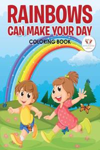Rainbows Can Make Your Day Coloring Book