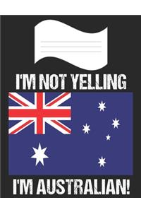 I'm Not Yelling I'm Australian