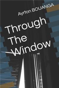Through The Window