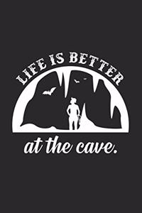 Life is better at the cave