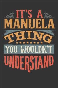 Its A Manuela Thing You Wouldnt Understand: Manuela Diary Planner Notebook Journal 6x9 Personalized Customized Gift For Someones Surname Or First Name is Manuela