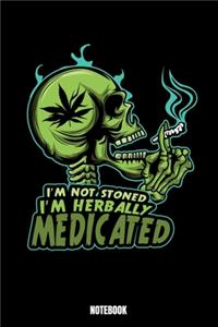 I'M Not Stoned I'M Herbally Medicated Notebook: Thug Life Notizbuch: Notizbuch A5 linierte 110 Seiten, Notizheft / Tagebuch / Reise Journal, perfektes Geschenk für Sie, Ihre Familie und Freunde, d