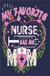 My Favorite Nurse Calls Me Mom