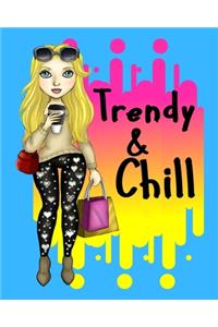 Trendy & Chill