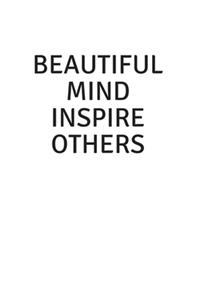 Beautiful Minds Inspire Others