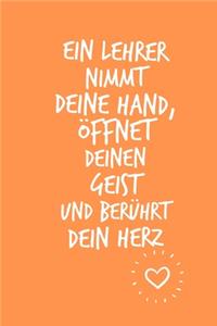 Ein Lehrer Nimmt Deine Hand, Öffnet Deinen Geist Und Berührt Dein Herz