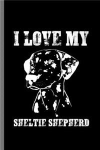 I love my Sheltie Shepherd