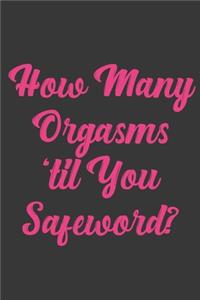 How Many Orgasms 'til You Safeword?
