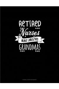 Retired Nurses Make Amazing Grandmas: Cornell Notes Notebook