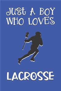 Just A Boy Who Loves Lacrosse