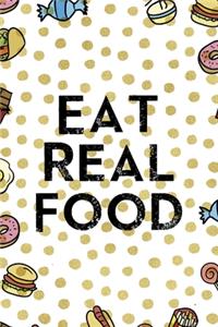 Eat Real Food