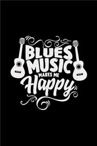 Blues music makes me happy