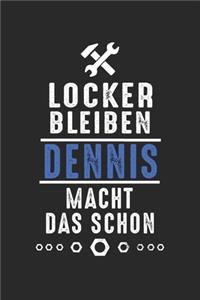 Locker bleiben Dennis macht das schon
