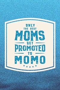 Only The Best Moms Get Promoted To Momo