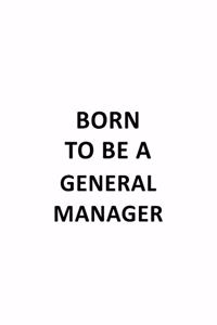 Born To Be A General Manager