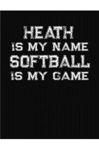 Heath Is My Name Softball Is My Game