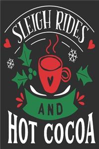 Sleigh rides and hot cocoa