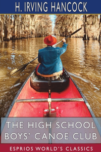 High School Boys' Canoe Club (Esprios Classics)