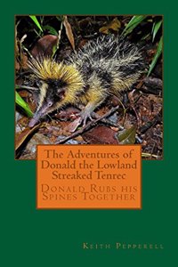 Adventures of Donald the Lowland Streaked Tenrec