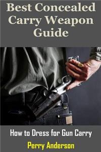 Best Concealed Carry Weapon Guide: How to Dress for Gun