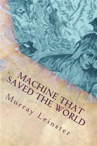 Machine That Saved The World