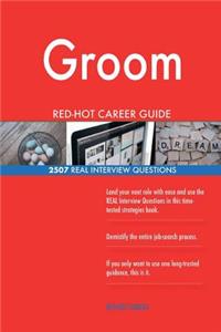 Groom RED-HOT Career Guide; 2507 REAL Interview Questions