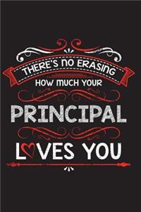 There's No Erasing How Much Your Principal Loves You