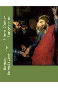 Unto Caesar