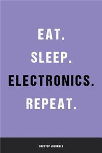 Eat Sleep Electronics Repeat
