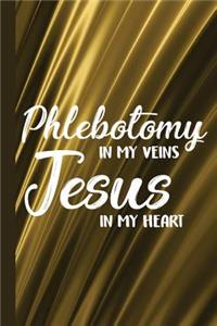 Phlebotomy in My Veins Jesus in My Heart