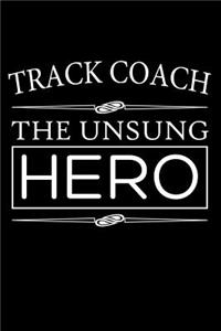 Track Coach The Unsung Hero