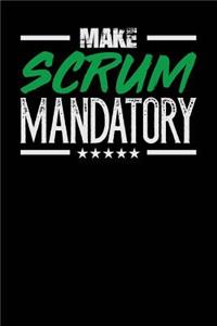 Make Scrum Mandatory