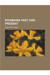Roumania Past and Present