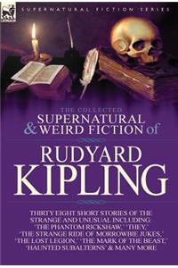 Collected Supernatural and Weird Fiction of Rudyard Kipling