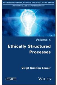 Ethically Structured Processes
