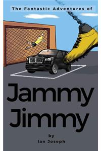 The Fantastic Adventures of Jammy Jimmy