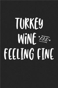 Turkey Wine and Feeling Fine