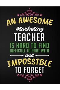 An Awesome Marketing Teacher Is Hard to Find Difficult to Part with and Impossible to Forget