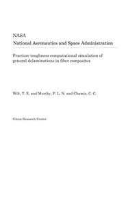 Fracture Toughness Computational Simulation of General Delaminations in Fiber Composites