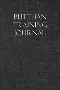 Butthan Training Journal