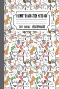 Primary Composition Notebook: Story Journal Dashed Midline and Picture Space, Draw and Write Journal for Preschool with Cute Cat Cover